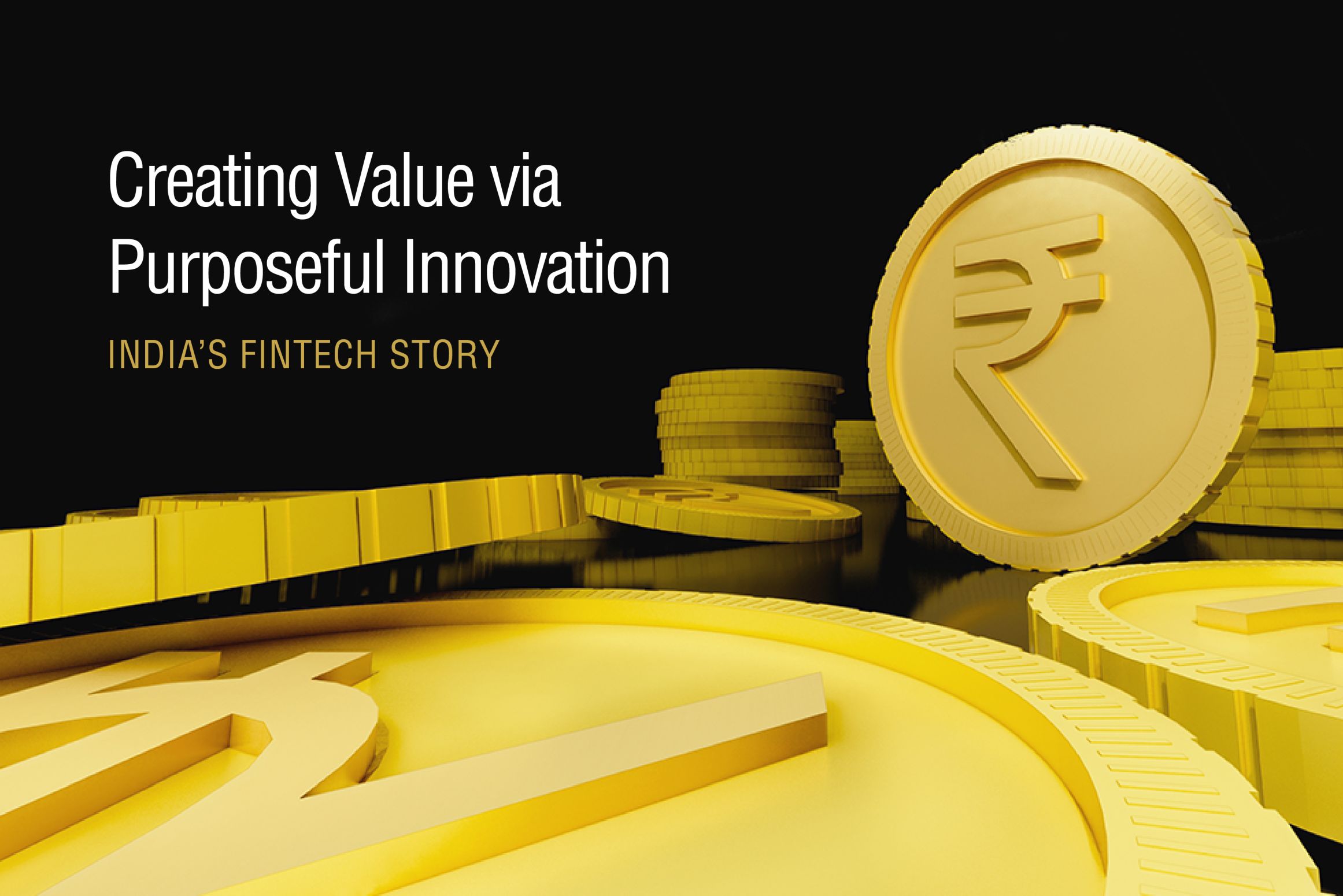 Creating Value via Purposeful Innovation, India’s Fintech Story